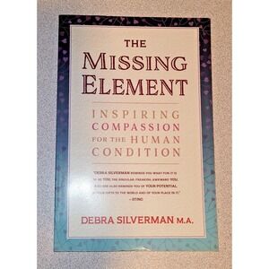 The Missing Element : Inspiring Compassion for the Human‎ Condition Paperback